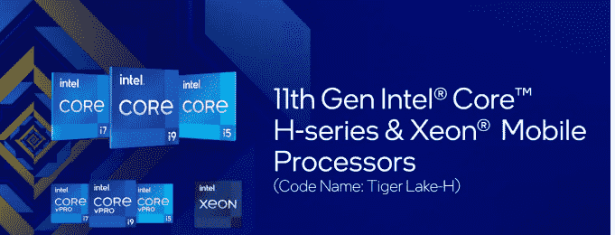 英特尔宣布了面向游戏笔记本电脑的第11代Intel Core H系列处理器产品线
